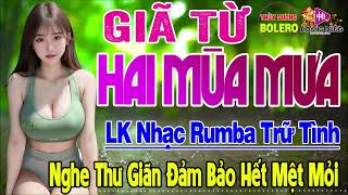 Hai Mùa Mưa, Thành Phố Buồn - LK Rumba Trữ Tình Hải Ngoại HAY NHẤT HIỆN NAY Nghe Cực Êm Tai Dễ Ngủ