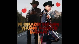 ❤️mi corazón escando versión Valentín Elizalde❤️