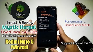 Instal Kernel Mystic Redmi Note 5 (Whyred), Overclock 2,45 GHz, Performanya Benar-Benar Mistik