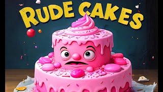 Rude Cakes - Funny Storytime for Kids | Silly and Fun Adventures!