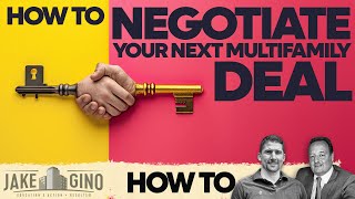 How To Negotiate Your Next Multifamily Deal | How To with Gino Barbaro