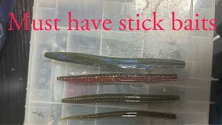 Must Have Stick Baits