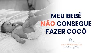 Meu bebê não consegue fazer cocô! O que fazer? 💩