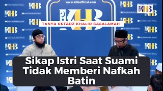 Sikap Istri Saat Suami Tidak Memberi Nafkah Batin || Ustadz Khalid Basalamah || Terbaru|| Viral