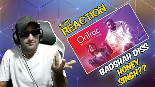 OnTrac - Reaction - Badshah ft.Shai | Pakistani Boy Reaction |