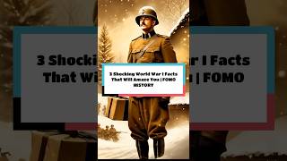 3 Shocking World War I Facts That Will Amaze You | FOMO History