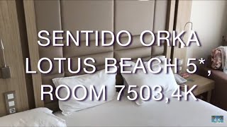 SENTIDO ORKA LOTUS BEACH 5*, ROOM 7503,4K