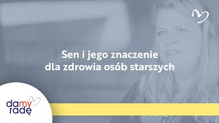 Sen i jego znaczenie dla zdrowia osób starszych