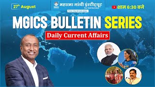 MGICS Bulletin Series | 27 Aug Current Affairs 2024 | Daily Current Affairs | Current Affairs Today