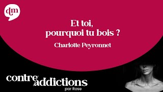 Teasing du prochain épisode - Et toi, pourquoi tu bois ? avec Charlotte Peyronnet