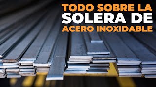 Solera de Acero Inoxidable ¡Descubre sus características y usos! 🔧