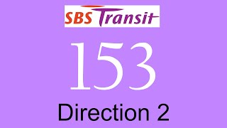 SBS Transit Trunk Service 153 Hyperlapse (Direction 2) / SMB8037C