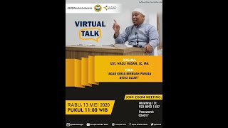 VIRTUAL TALK - Agar Kerja Berbuah Pahala (pertemuan 4) - Ustadz Nazli Hasan, Lc. MA