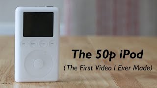 The 50p iPod (The First Video I Ever Made)