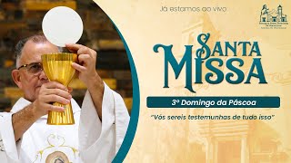 Santa Missa |3º Domingo da Páscoa