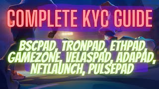 How To KYC Bscpad, Tronpad, Kccpad, Ethpad, Gamezone, Velaspad, Adapad, Nftlaunch, Pulsepad In India