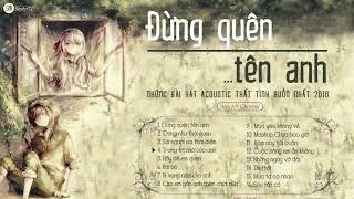 ♪ Đừng Quên Tên Anh ‣ Album Acoustic 2018