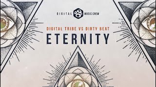 Eternity - Digital Tribe vs Dirty Beat