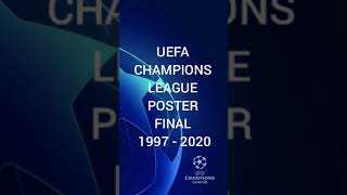 UEFA CHAMPIONS LEAGUE POSTER FINAL 1997 - 2020