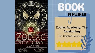 Zodiac Academy: The Awakening by Caroline Peckham Paranormal Romance Meets Zodiac Magic Book Review