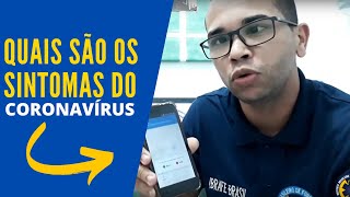 QUAIS SÃO OS SINTOMAS DO CORONAVÍRUS / COVID-19?