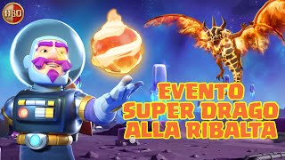 Evento Super Drago alla Ribalta -E322- Clash of Clans