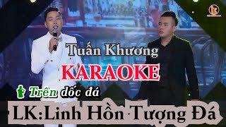 [ KARAOKE - Tuấn Khương ] Liên Khúc : Linh Hồn Tượng Đá _ Mười Năm Tình Cũ | Beat Guitar Tone Nam