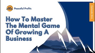 How to Master the Mental Game of Growing a Business