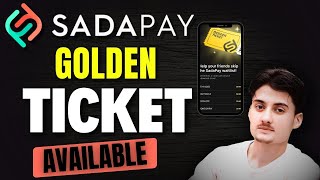 Sadapay Golden Ticket | SadaPay Golden Ticket Free | How To Get Sadapay Golden Ticket For Free