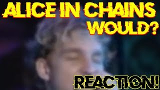 Alice in Chains - Would? Live at Singles Party REACTION!