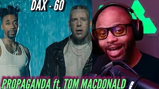 Dax #60 | Propaganda ft. Tom MacDonald | What is the media feeding you | (Reaction)🔥🔥🔥