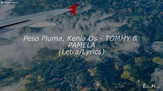 Peso Pluma, Kenia Os - TOMMY & PAMELA (Letra/Lyrics)