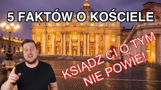 5 faktów o Kościele, których Twój ksiądz Ci nie mówi