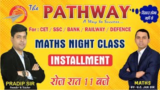 Maths Night Class ll Installment ll By: U. C. Jha Sir ll The Pathway ll KAUTILYA GS