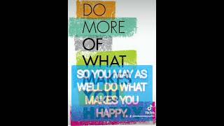 Do more of what makes you happy #Mindset #Mentality #Motivation #life