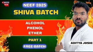 Alcohol, Phenol & Ether Part-1 ||SHIVA BATCH || NEET2025 || ADITYA JOSHI #neet2025 #mbbs #shivabatch