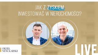 🔴 Jak z zyskiem inwestować w nieruchomości? - Trening LIVE