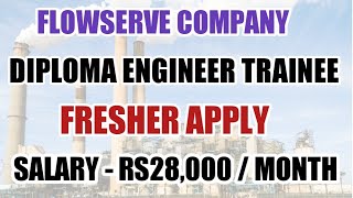 Urgent diploma engineer trainee fresher jobs recruitment today 2022 - Flowserve Company