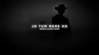 Jo tum mere ho - Anuv jain (Lo-Fi Version + Slowed and Reverb)