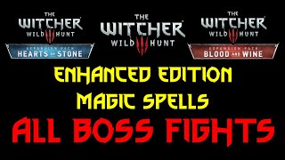 The Witcher 3 Enhanced Edition & Magic Spells All Bosses / All Boss Fights / 위쳐 3 인핸스드 에디션 모든 보스전