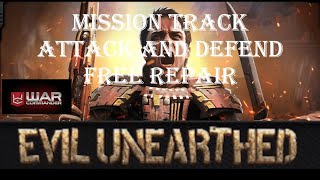 War Commander: EVIL UNEARTHED/ MISSION TACK/ ATTACK & DEFEND/ FREE REPAIR- 08-03-2024