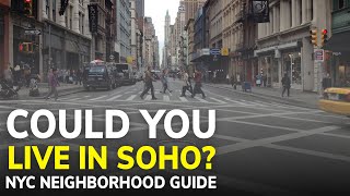 Everything You Need To Know About Living In Soho | Real Talk NYC Real Estate