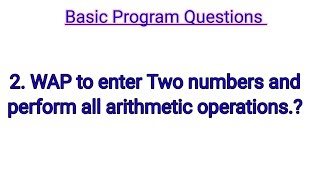 Basic programming : 2. WAP to enter two numbers and performm all arithmetic operation. #programming