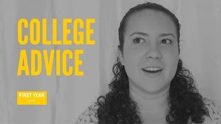 College Advice | First Year