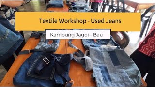 Making Bags from Used Jeans / Textile Upcycling Workshop/ Kampung Jagoi. Bau. Kuching. Sarawak