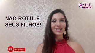 NÃO ROTULE SEU FILHO! PRISCILA AZEVEDO