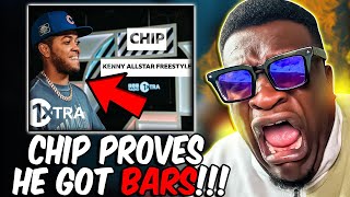 CHIP PROVES HE CAN RAP!!! | Chip - Kenny Allstar Freestyle (REACTION)