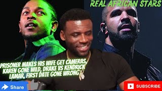 Prisoner Makes His Wife Get Cameras, Karen Gone Wild, Drake Vs Kendrick Lamar, First Date Gone Wrong