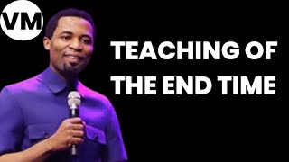 TEACHING OF THE END TIME | APOSTLE MICHAEL OROKPO