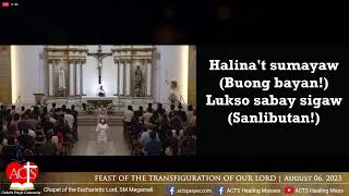 6 August  2023 - ACTS  Healing Mass  -  FEAST OF THE TRANSFIGURATION OF OUR LORD